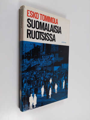 Esko Tommola : Suomalaisia Ruotsissa