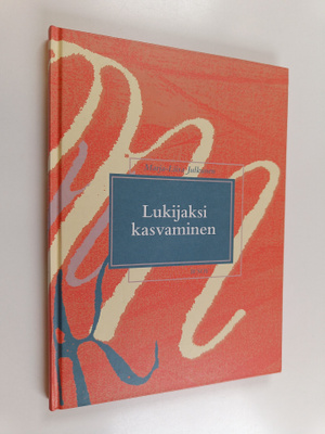 Marja-Liisa Julkunen : Lukijaksi kasvaminen