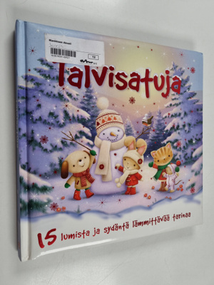 Talvisatuja : 15 lumista ja sydäntä lämmittävää tarinaa