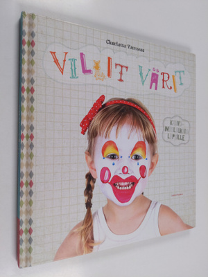 Charlotte Verrecas : Villit värit : kasvomaalauksia lapsille