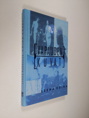 Leena Huima : Vapauden kuvat (signeerattu)