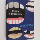 Miika Nousiainen : Juurihoito : suku- ja hammaslääkärirom... - pikkukuva 1