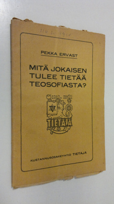 Pekka Ervast : Mitä jokaisen tulee tietää teosofiasta (1919)