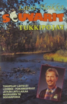 Lasse Hoikka & Souvarit • Tukkipojat C-Kasetti