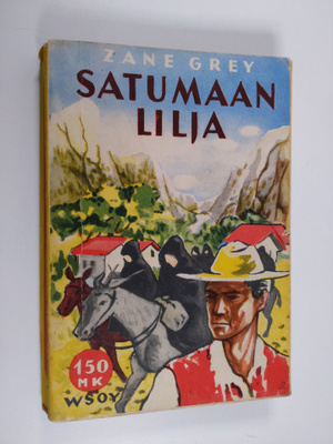 Zane Grey : Satumaan lilja