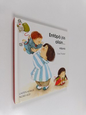 Eve Tharlet : Entäpä jos olisin... vauva