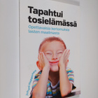 Juhani Happonen : Tapahtui tosielämässä : opettavaisia ke... - pikkukuva 1