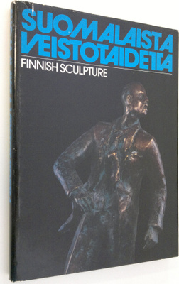 Suomalaista veistotaidetta = Finnish sculpture