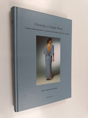 Ritva Koskennurmi-Sivonen : Creating a unique dress : a s...