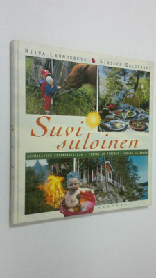 Ritva Lehmusoksa : Suvi suloinen : suomalainen kesämökkik...