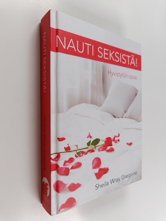 Sheila Wray Gregoire : Nauti seksistä! : hyvistytön opas