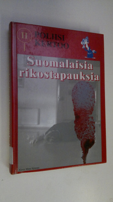 Poliisi kertoo : suomalaisia rikostapauksia 2