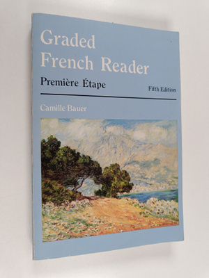 Camille Bauer : Graded French Reader - Premire Etape
