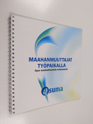 Maahanmuuttajat työpaikalla : opas monikulttuurisiin koht...