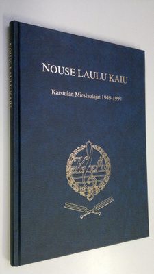 Nouse laulu kaiu : Karstulan mieslaulajat 1949-1999