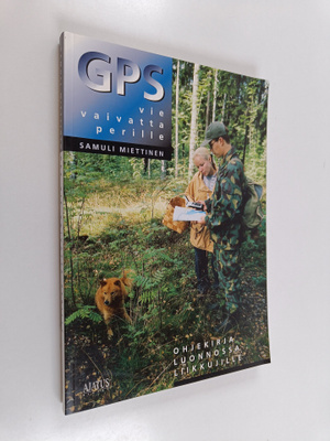 Samuli Miettinen : GPS vie vaivatta perille : ohjekirja l...