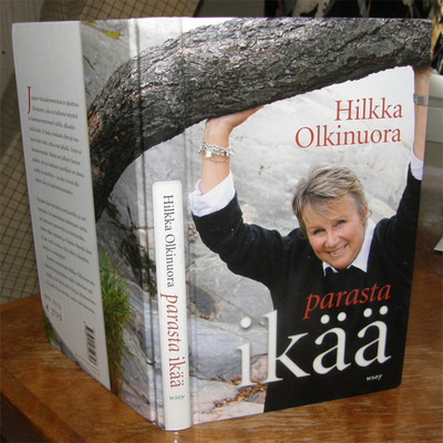 Hilkka Olkinuora - Parasta ikää - WSOY sid. 2010