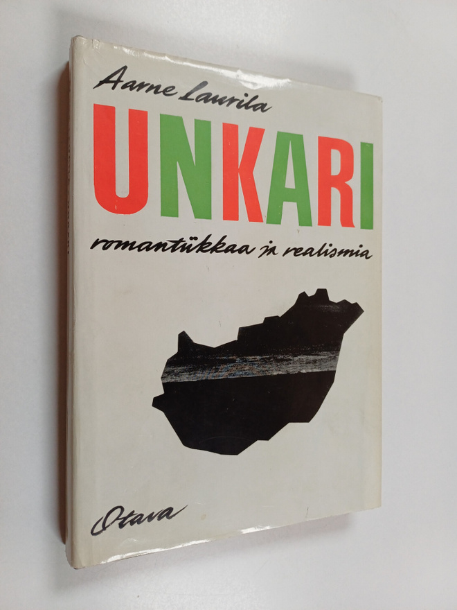 Aarne Laurila : Unkari - romantiikkaa ja realismia (signe...