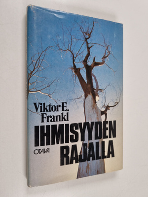 Viktor E. Frankl : Ihmisyyden rajalla
