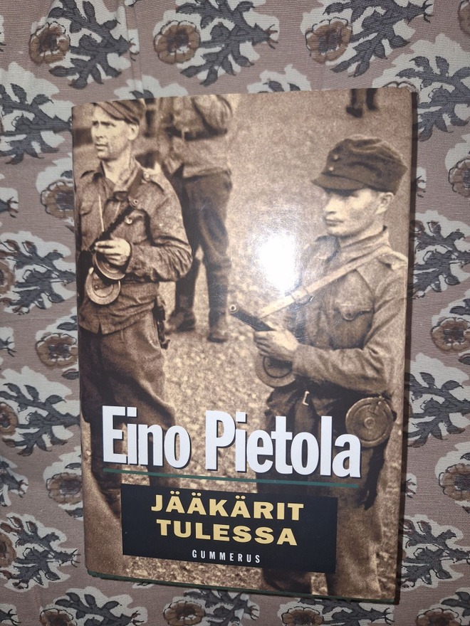 Eino Pietola : Jääkärit tulessa 1p