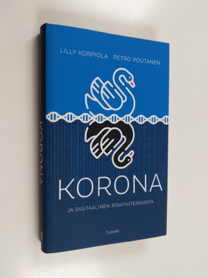 Lilly Korpiola : Korona ja digitaalinen riskiyhteiskunta