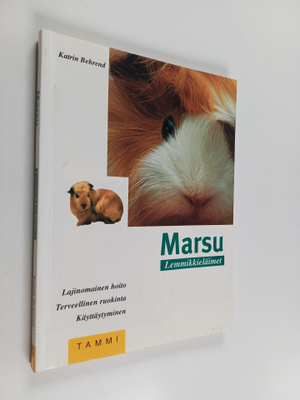 Katrin Behrend : Marsu : lajinomainen hoito, terveellinen...