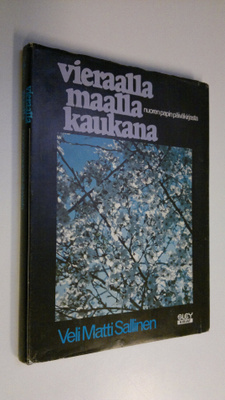 Veli-Matti Sallinen : Vieraalla maalla kaukana : nuoren p...