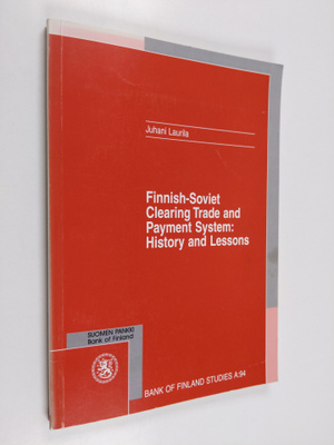 Juhani Laurila : Finnish-Soviet clearing trade and paymen...