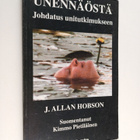 J. Allan Hobson : Unennäöstä : johdatus unitutkimukseen - pikkukuva 1