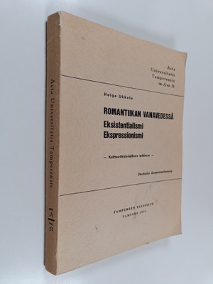 Helge Ukkola : Romantiikan vanavedessä : eksistentialismi...