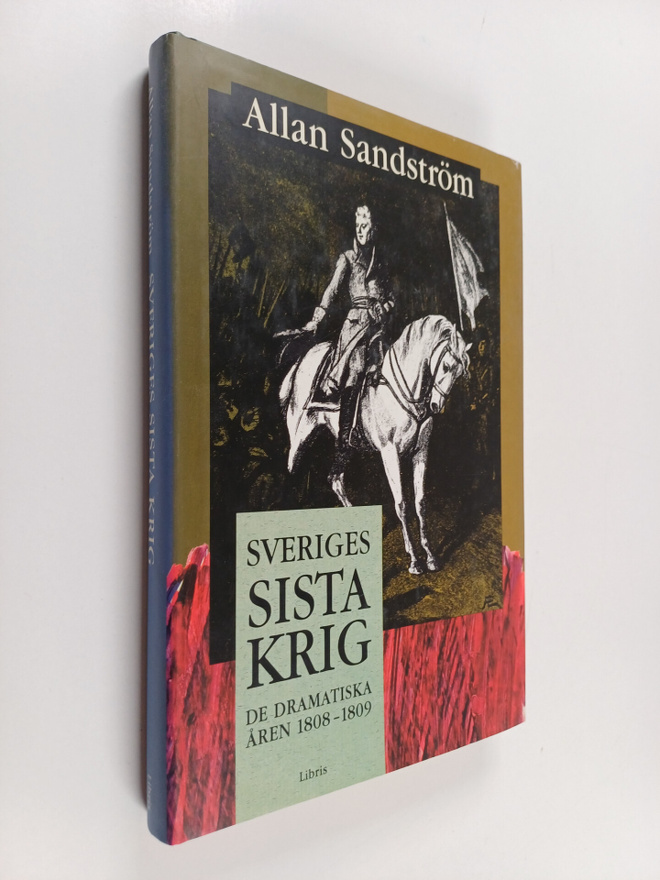 Allan Sandström : Sveriges sista krig : de dramatiska åre...