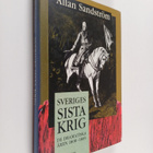 Allan Sandström : Sveriges sista krig : de dramatiska åre... - pikkukuva 1