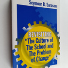 Seymour B. Sarason : Revisiting "The culture of the schoo... - pikkukuva 1