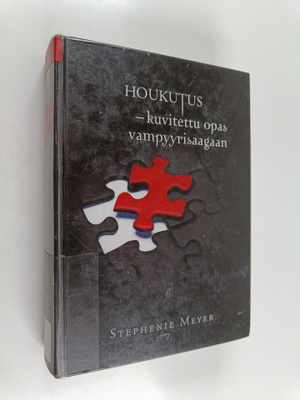 Stephenie Meyer : Houkutus : kuvitettu opas vampyyrisaagaan