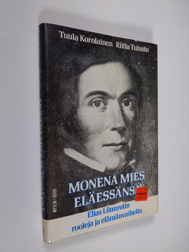 Tuula Korolainen : Monena mies eläessänsä : Elias Lönnrot...