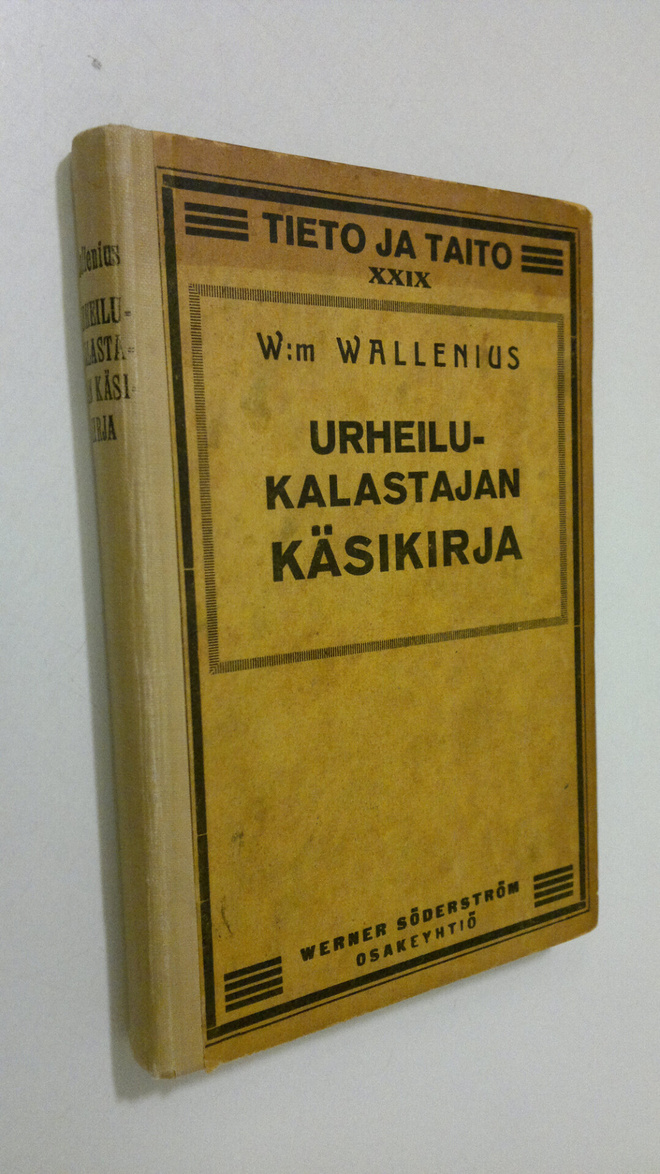 W. Wallenius : Urheilukalastajan käsikirja : lohen, harri...