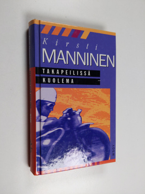Kirsti Manninen : Takapeilissä kuolema