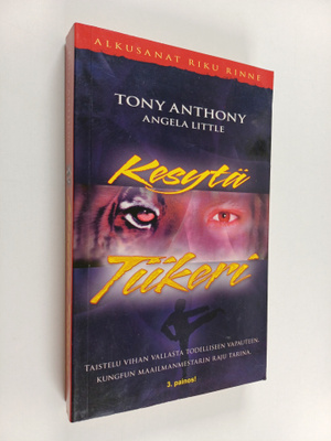 Tony Anthony : Kesytä tiikeri : taistelu vihan vallasta t...