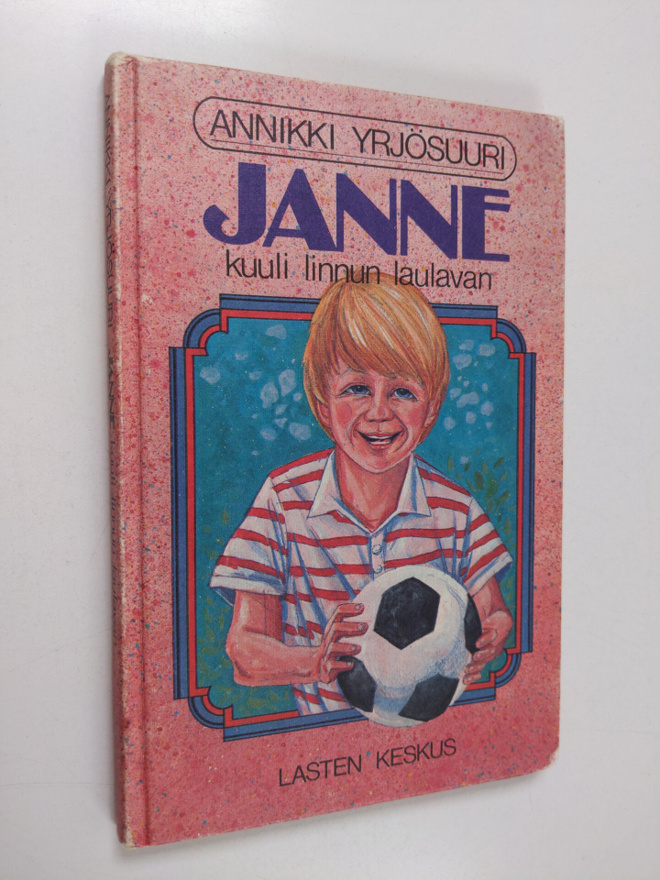 Annikki Yrjösuuri : Janne kuuli linnun laulavan
