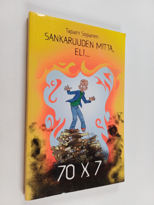 Tapani Sopanen : Sankaruuden mitta - eli 70 x 7