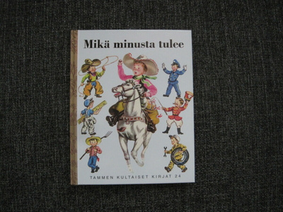 TAMMEN KULTAISET KIRJAT, MIKÄ MINUSTA TULEE no 24
