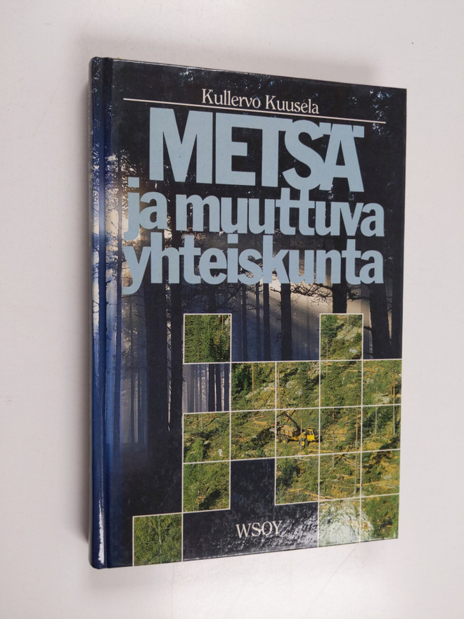 Kullervo Kuusela : Metsä ja muuttuva yhteiskunta
