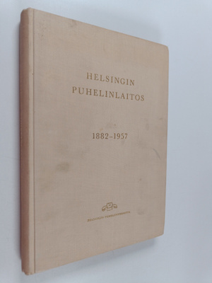 Eino S. Repo : Helsingin puhelinlaitos 1882-1957