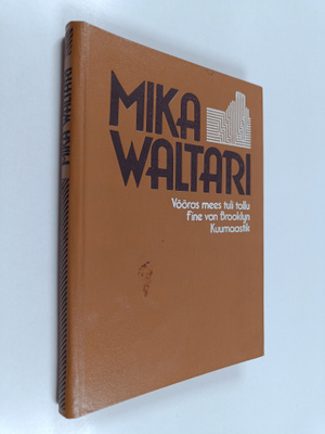 Mika Waltari : Vööras mees tuli tallu ; Fine van Brooklyn...