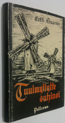Erkki Saarwa : Tuulmyllytte suhinoi