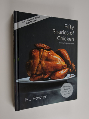 F. L. Fowler : Fifty Shades of Chicken
