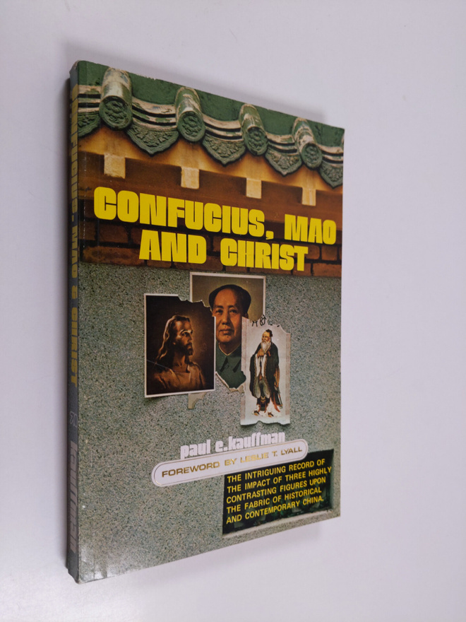 Paul E. Kauffman : Confucius, Mao and Christ