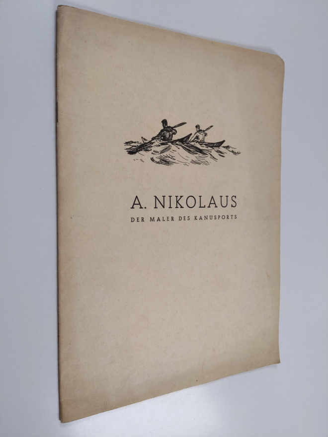 A. Nikolaus : Der Maler des Kanusports