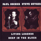 Paul Oscher, Steve Guyger Living Legends - Deep In The Blues - pikkukuva 1