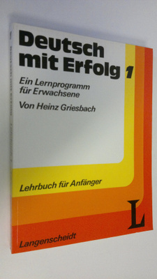 Heinz Griesbach : Deutsch mit Erfolg 1 : Ein Lernprogramm...